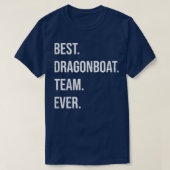 Beste Dragon Boat Racing Team ooit T-shirt (Design voorkant)
