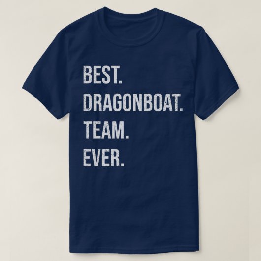 Beste Dragon Boat Racing Team ooit T-shirt (Design voorkant)