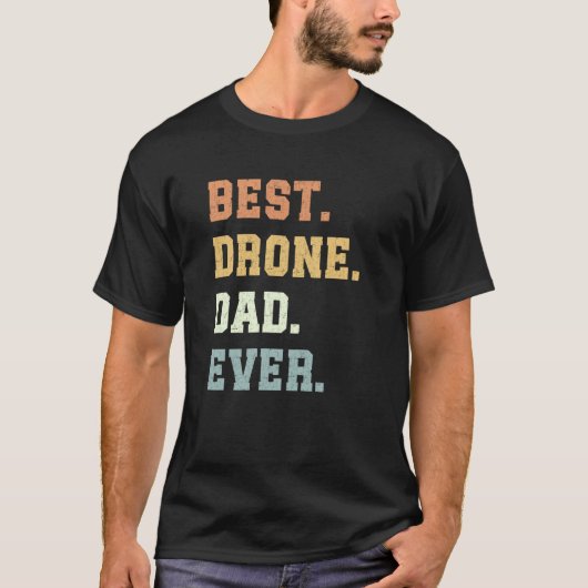 Beste drone vader ooit Vaderdag Funny Drone T-shirt (Voorkant)