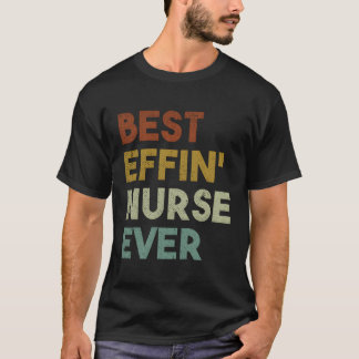 Beste Effin Verpleegster Ooit Retro Gift voor Verp T-shirt