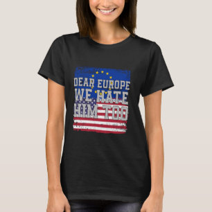 Beste Europa, we haten hem ook, vlag T-shirt