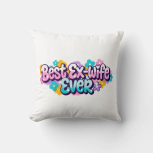 Beste Ex-Vrouw Ooit (Stijl 1) Kussen