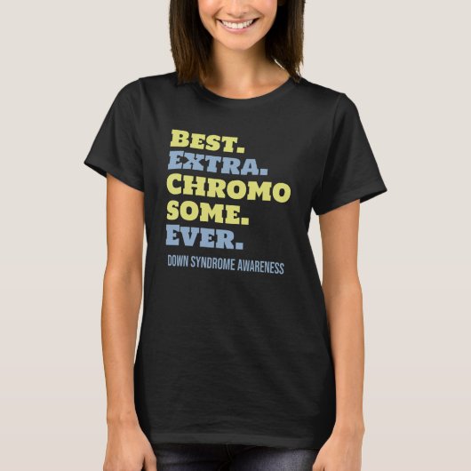 Beste extra chromosoombewustwording ooit t-shirt (Voorkant)