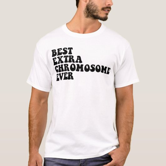Beste extra chromosoombewustwording ooit t-shirt (Voorkant)