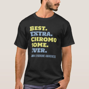 Beste extra chromosoombewustwording ooit t-shirt
