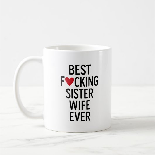 Beste F * cking SisterWife Mok (Links)