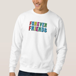 Beste Forever Friends beste vriendschap Trui