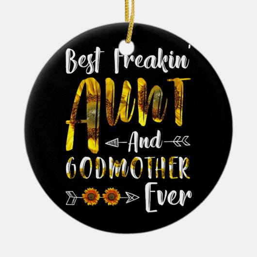 BESTE FREAKIN' AUNT GODMOTHER OOIT SUNFLOWER KERAMISCH ORNAMENT (Voorkant)