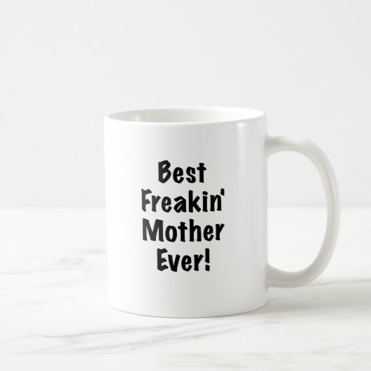 Beste Freakin-moeder ooit Koffiemok (Rechts)