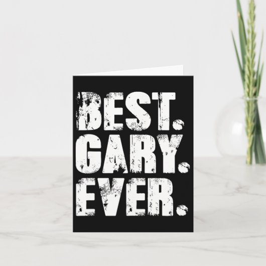 Beste Gary ooit Verjaardag Naam Shirt Humor Joke G Kaart (Voorkant)