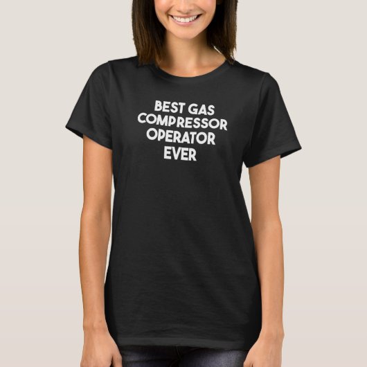 Beste gascompressorexploitant ooit t-shirt (Voorkant)