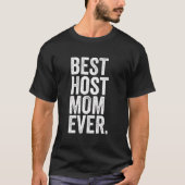 Beste gastheer Moeder ooit Grootste Moeders Moeder T-shirt (Voorkant)