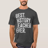 Beste geschiedenisleraar ooit t-shirt (Voorkant)