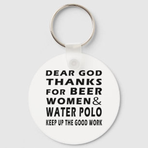 Beste God Bedankt voor bier- en waterpologe Sleutelhanger