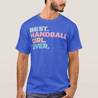 Beste handbalmeisje ooit handbalspeler vrouwen in  t-shirt