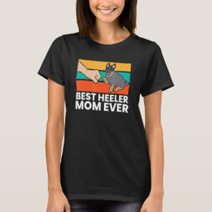 Beste Heeler Moeder Ooit Honden Heeler Moeder Aust T-shirt