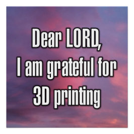 Beste HEER, ik ben dankbaar voor 3D-printen Perfect Poster