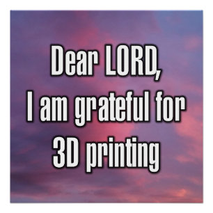 Beste HEER, ik ben dankbaar voor 3D-printen Perfect Poster