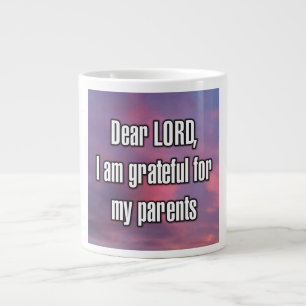 Beste HEER, ik ben dankbaar voor mijn ouders Grote Koffiekop