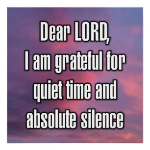 Beste HEER, ik ben dankbaar voor stille tijd en... Perfect Poster