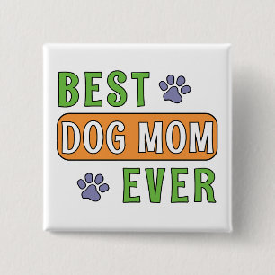 Beste hond-moeder ooit    vierkante button 5,1 cm
