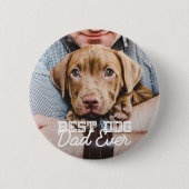 Beste hond vader ooit Modern Aangepast Pet Foto Ronde Button 5,7 Cm (Voorkant)