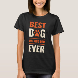 Beste Hond Walking Dad Ooit Hond Walker Huisdier D T-shirt