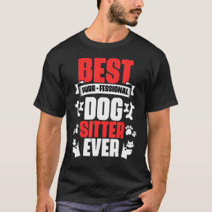 Beste hondenoppas ooit Spint fessional animal Pet T-shirt