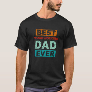 Beste Houtwerkende Vader Ooit Grappige Houtwerkend T-shirt