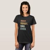 Beste Husky Vader Ooit Vaderdag Grappige Husky Hon T-shirt (Voorkant volledig)