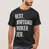 Beste hypotheekbemiddelaar ooit t-shirt (Voorkant)