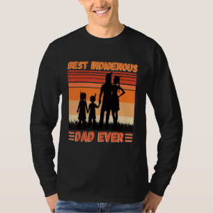 Beste inheemse vader ooit Happy Fatheru2019s Dag T-shirt