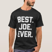 Beste Joe Ever T-Shirt Grappig Gezegde Sarcastisch (Voorkant)