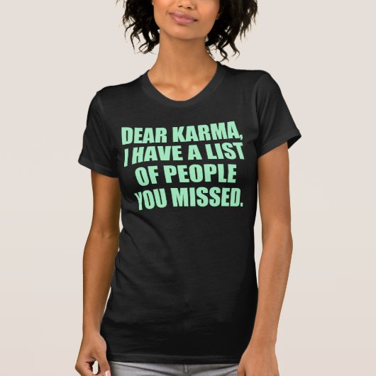 Beste karma, ik heb een lijst met mensen die je ge t-shirt (Voorkant)