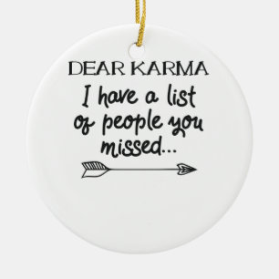Beste Karma, ik heb een lijst met mensen die je ni Keramisch Ornament