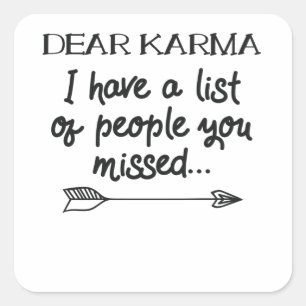 Beste Karma, ik heb een lijst met mensen die je ni Vierkante Sticker