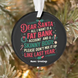 Beste Kerstman, Alles Wat Ik Wil Is Een Vet Bankre Ornament