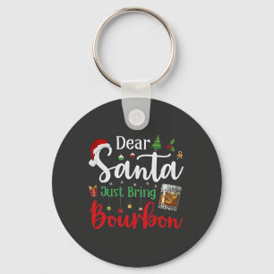 Beste Kerstman, breng gewoon een Kerstmis om bourb Sleutelhanger