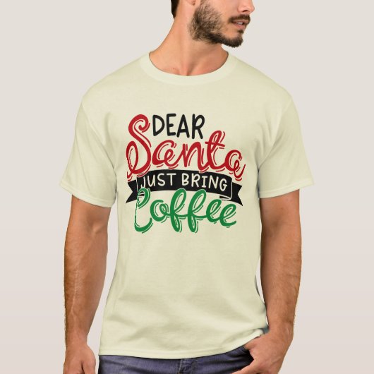 Beste kerstman, breng gewoon koffie t-shirt (Voorkant)
