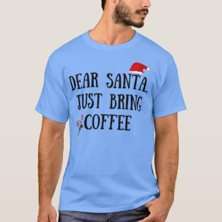 Beste kerstman, breng koffie mee t-shirt