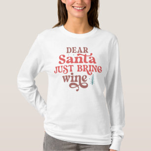 Beste kerstman, breng wijn mee t-shirt