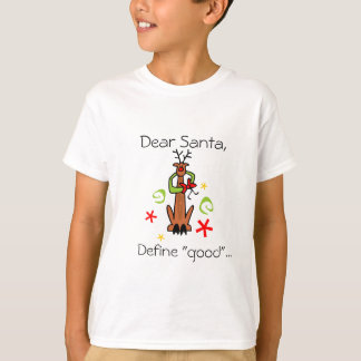 Beste kerstman, definieer "goed"... t-shirt