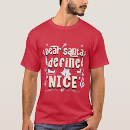 Beste Kerstman, Definieer 'Nice' - Holiday Mischie T-shirt