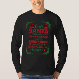 Beste Kerstman Het enige wat ik wil is een dikke b T-shirt