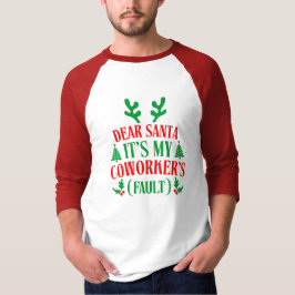 Beste Kerstman Het Is De Schuld Van Mijn Collega K T-shirt