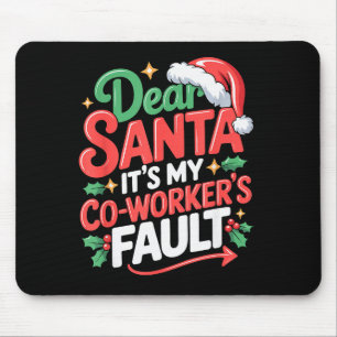 Beste Kerstman Het Is De Schuld Van Mijn Collega Muismat