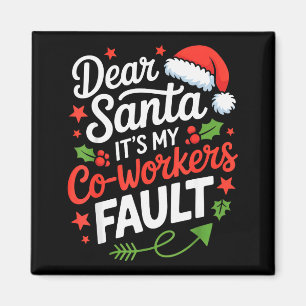 Beste Kerstman Het is de schuld van mijn collega's Magneet