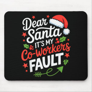 Beste Kerstman Het is de schuld van mijn collega's Muismat