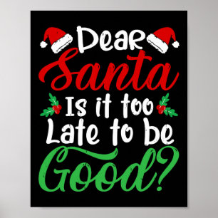 Beste Kerstman, het is te laat om nog leuk kerstfe Poster