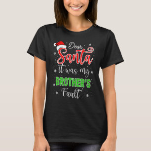Beste Kerstman, het was de fout van mijn broer 1 T-shirt